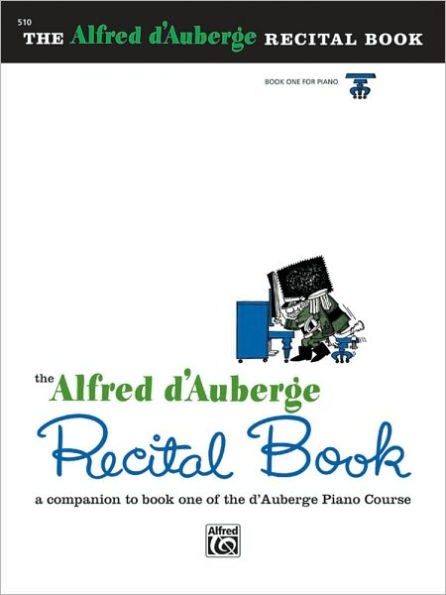 Alfred d'Auberge Piano Course Recital Book, Bk 1: A Companion to Book One of the d'Auberge Piano Course