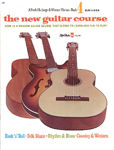 The New Guitar Course, Bk 4: Here Is a Modern Guitar Course That Is Easy to Learn and Fun to Play!