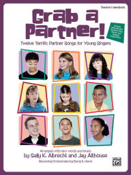 Title: Grab a Partner!: Twelve Terrific Partner Songs for Young Singers , Book & CD, Author: Sally K. Albrecht