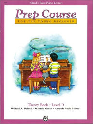 Title: Alfred's Basic Piano Prep Course Theory, Bk D: For the Young Beginner, Author: Willard A. Palmer