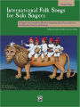 International Folk Songs for Solo Singers: Medium High Voice