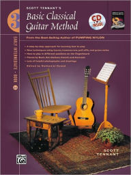 Title: Basic Classical Guitar Method, Bk 3: From the Best-Selling Author of Pumping Nylon, Book & CD, Author: Scott Tennant