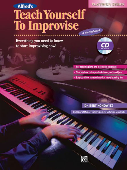 Alfred's Teach Yourself to Improvise at the Keyboard: Everything You Need to Know to Start Improvising Now!, Book & CD