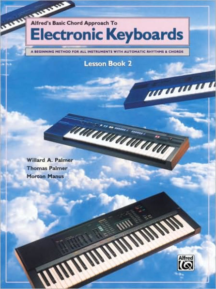 Chord Approach to Electronic Keyboards Lesson Book, Bk 2: A Beginning Method for All Instruments with Automatic Rhythms & Chords