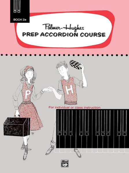 Palmer-Hughes Prep Accordion Course, Bk 2A: For Individual or Class Instruction