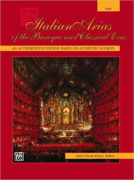 Title: Italian Arias of the Baroque and Classical Eras: High Voice, Author: John Glenn Paton