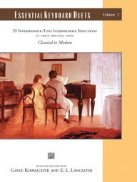 Title: Essential Keyboard Duets, Vol 2: 25 Intermediate / Late Intermediate Selections in Their Original Form, Perfect-Bound Book, Author: Gayle Kowalchyk