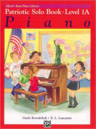 Title: Alfred's Basic Piano Library Patriotic Solo Book, Bk 1A, Author: Alfred Music