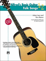 Title: Alfred's Basic Guitar, Bk 1 & 2: Folk Songs, Author: Adam Levy