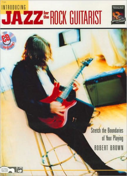 Introducing Jazz for the Rock Guitarist: Stretch the Boundaries of Your Playing, Book & CD