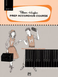 Title: Palmer-Hughes Prep Accordion Course, Bk 1B: For Individual or Class Instruction, Author: Willard A. Palmer