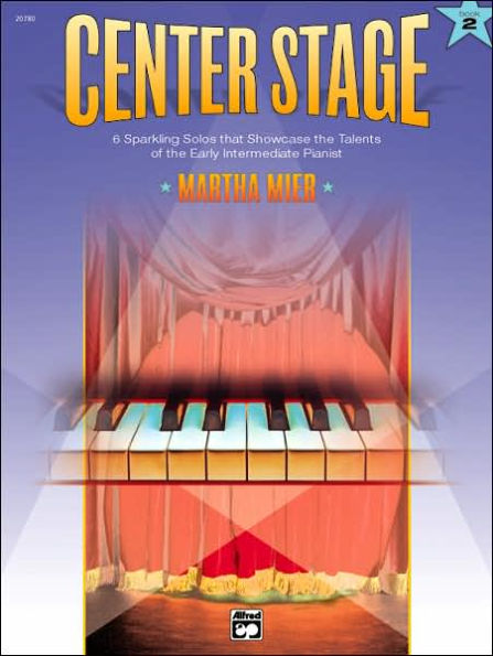 Center Stage, Bk 2: Sparkling Solos That Showcase the Talents of the Early Intermediate Pianist