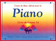 Title: Alfred's Basic Piano Library Lesson Book, Bk 1A: French Language Edition, Author: Willard A. Palmer