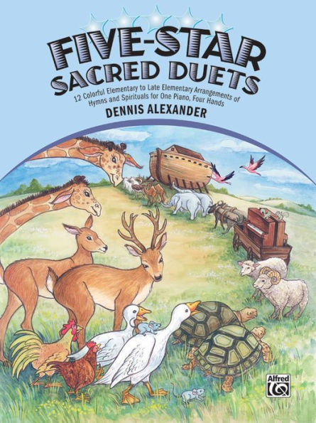 Five-Star Sacred Duets: 12 Colorful Elementary to Late Elementary Arrangements of Hymns and Spirituals for One Piano, Four Hands