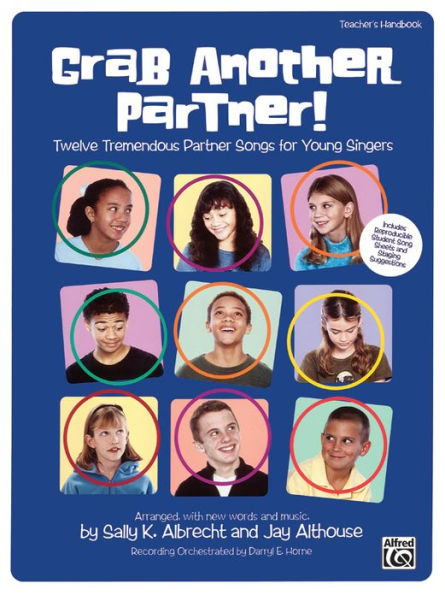 Grab Another Partner! (Twelve Tremendous Partner Songs for Young Singers): Teacher's Handbook