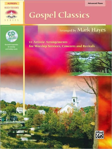 Gospel Classics: 12 Artistic Arrangements for Worship Services, Concerts and Recitals, Book & CD