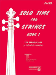 Title: Solo Time for Strings, Bk 1: Piano Acc., Author: Forest Etling