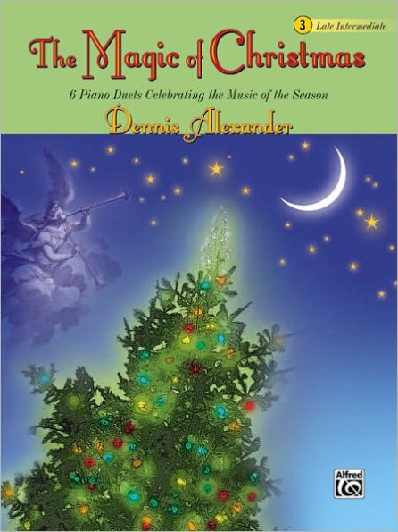 The Magic of Christmas, Bk 3: 6 Piano Duets Celebrating the Music of the Season