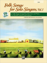 Title: Folk Songs for Solo Singers, Vol 1: 11 Folk Songs Arranged for Solo Voice and Piano . . . For Recitals, Concerts, and Contests (High Voice), Book & CD, Author: Jay Althouse