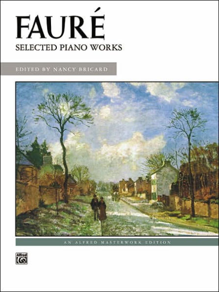 Fauré -- Selected Piano Works