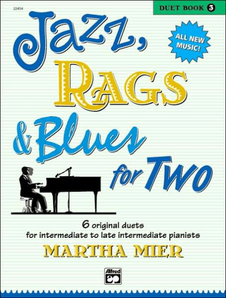 Jazz, Rags & Blues for Two, Bk 3: 6 Original Duets for Late Intermediate to Late Intermediate Pianists