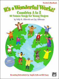 Title: It's a Wonderful World (Countries A-Z): 25 Unison Songs for Young Singers (Teacher's Handbook), Author: Sally K. Albrecht