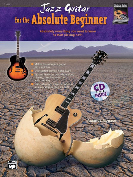 Jazz Guitar for the Absolute Beginner: Absolutely Everything You Need to Know to Start Playing Now!, Book & CD