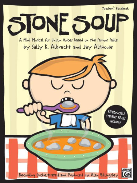 Stone Soup: A Mini-Musical for Unison Voices (Teacher's Handbook)