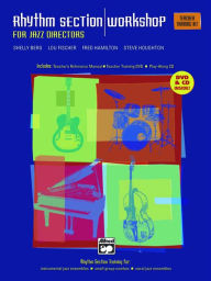 Title: Rhythm Section Workshop for Jazz Directors: Rhythm Section Training for Instrumental Jazz Ensembles * Small Group Combos * Vocal Jazz Ensembles (Teacher's Training Kit), Book, DVD & CD, Author: Shelly Berg