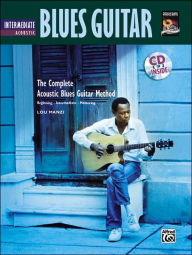 Title: Complete Acoustic Blues Method: Intermediate Acoustic Blues Guitar, Book & CD, Author: Lou Manzi