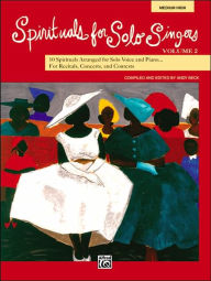 Title: Spirituals for Solo Singers, Bk 2: 10 Spirituals for Solo Voice and Piano for Recitals, Concerts, and Contests (Medium High Voice), Author: Andy Beck