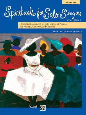 Spirituals for Solo Singers, Bk 2: 10 Spirituals for Solo Voice and Piano for Recitals, Concerts, and Contests (Medium Low Voice), Book & CD