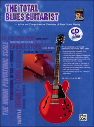 Title: The Total Blues Guitarist: A Fun and Comprehensive Overview of Blues Guitar Playing , Book & CD, Author: Dennis McCumber