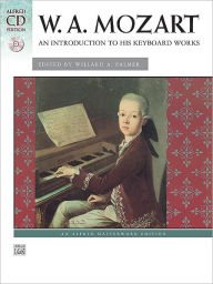 Title: Mozart -- An Introduction to His Keyboard Works: Book & CD, Author: Wolfgang Amadeus Mozart