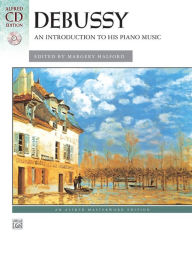 Title: Debussy -- An Introduction to His Piano Music: Book & CD, Author: Claude Debussy