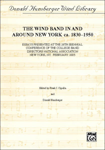 Wind Band Activity In and Around New York ca. 1830-1950: Paperback Edition, Paperback Book