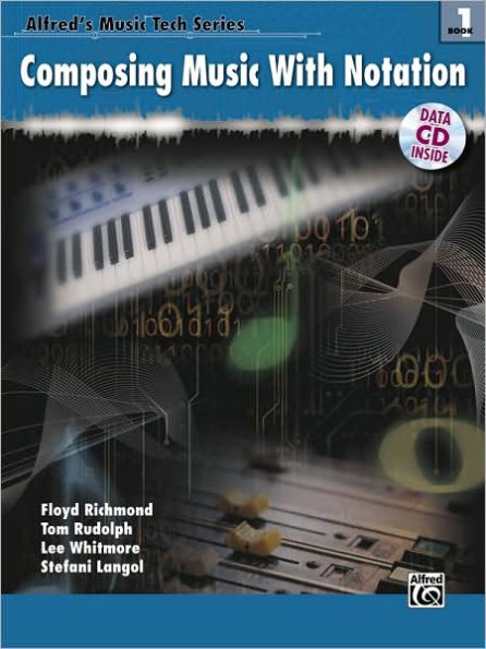 Alfred's MusicTech, Bk 1: Composing Music with Notation, Book & Data CD