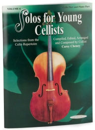 Title: Solos for Young Cellists Cello Part and Piano Acc., Vol 6: Selections from the Cello Repertoire, Author: Carey Cheney