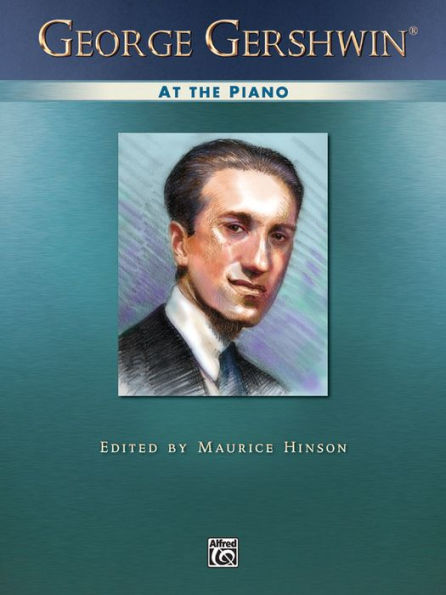 George Gershwin at the Piano: Piano Solos