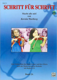 Title: Step by Step 2A -- An Introduction to Successful Practice for Violin [Schritt fur Schritt]: Macht alle mit! (German Language Edition), Book & CD, Author: Kerstin Wartberg