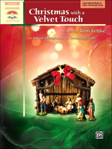 Christmas with a Velvet Touch: 10 Lyrical Arrangements of Treasured Carols