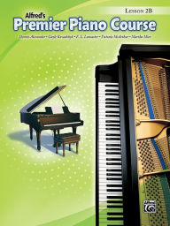 Title: Premier Piano Course Lesson Book, Bk 2B, Author: Dennis Alexander