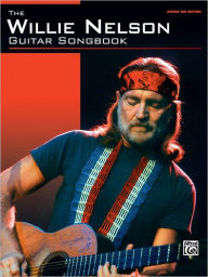 Title: The Willie Nelson Guitar Songbook, Author: Willie Nelson