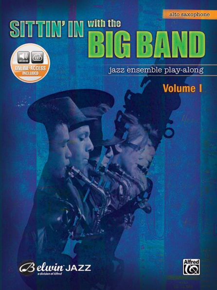 Sittin' In with the Big Band, Vol 1: Alto Saxophone, Book & Online Audio