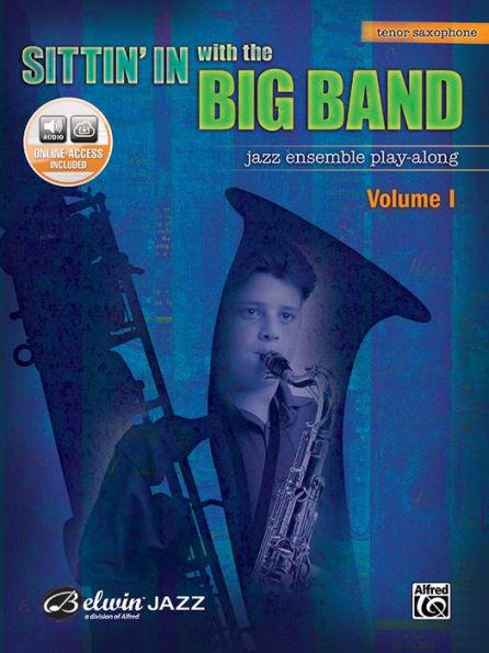 Sittin' In with the Big Band, Vol 1: Tenor Saxophone, Book & Online Audio