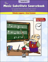 Title: The Music Substitute Sourcebook, Grades K-3: Fun, Content Filled, Elementary Music Lessons for Effortless Substitute Teacher Preparation, Author: Valeaira Luppens