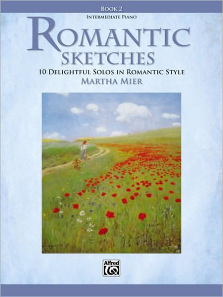 Romantic Sketches, Bk 2: 10 Delightful Solos in Romantic Style