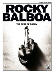Title: Rocky Balboa: The Best of Rocky (Piano/Vocal/Chords), Author: Alfred Music