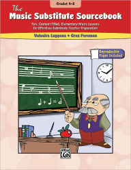 Title: The Music Substitute Sourcebook, Grades 4-8: Fun, Content Filled, Elementary Music Lessons for Effortless Substitute Teacher Preparation, Author: Valeaira Luppens