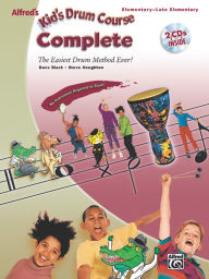 Title: Alfred's Kid's Drum Course Complete: The Easiest Drum Method Ever!, Book & 2 CDs, Author: Dave Black